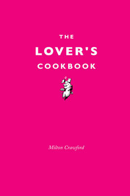 Lover's Cookbook -  Milton Crawford