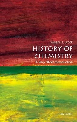 History of Chemistry: A Very Short Introduction -  William H. Brock