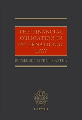 Financial Obligation in International Law -  Rutsel Silvestre J Martha