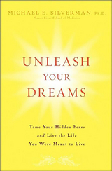 Unleash Your Dreams - Michael E. Silverman