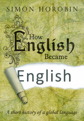 How English Became English -  Simon Horobin