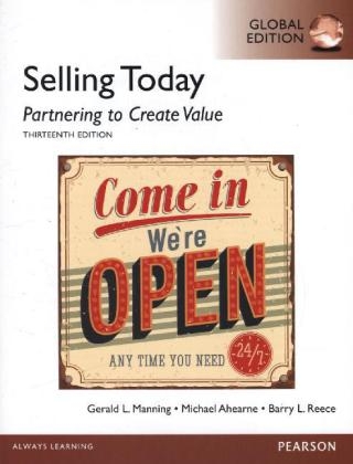 Selling Today: Partnering to Create Value, Global Edition -  Michael Ahearne,  Gerald Manning,  Barry L Reece