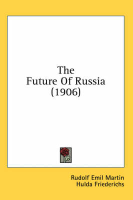 The Future Of Russia (1906) - Rudolf Emil Martin