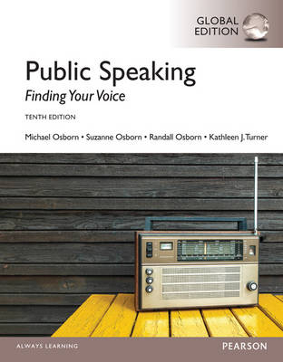 Public Speaking: Finding Your Voice, Global Edition -  Michael Osborn,  Randall Osborn,  Suzanne Osborn,  Kathleen J. Turner