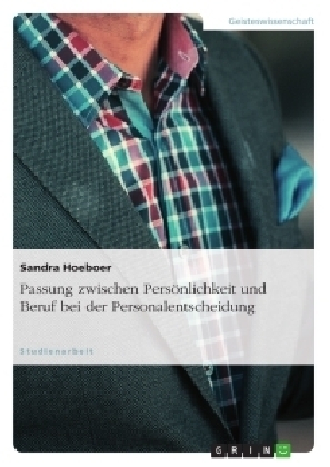 Passung zwischen Persönlichkeit und Beruf bei der Personalentscheidung - Sandra Hoeboer