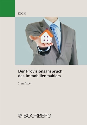 Der Provisionsanspruch des Immobilienmaklers - Rolf Koch