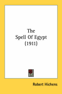 The Spell Of Egypt (1911) - Robert Hichens