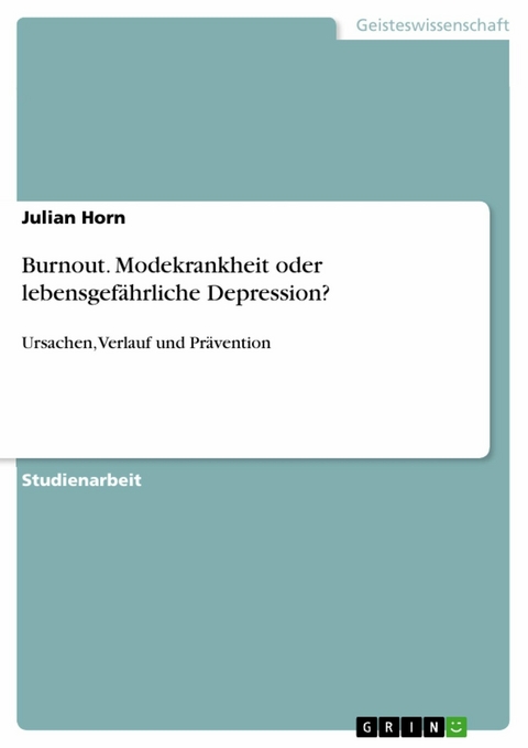 Burnout. Modekrankheit oder lebensgefährliche Depression? - Julian Horn