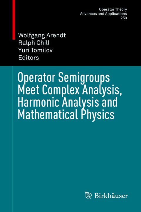 Operator Semigroups Meet Complex Analysis, Harmonic Analysis and Mathematical Physics - 