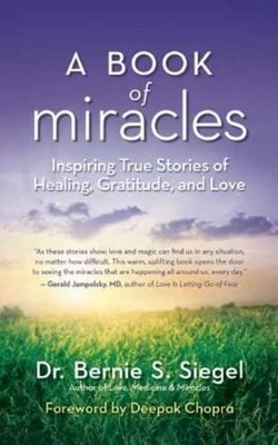 A Book of Miracles - Dr. Bernie S. Siegel