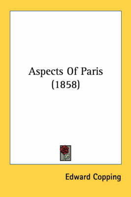 Aspects Of Paris (1858) - Edward Copping