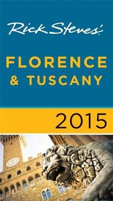 Rick Steves' Florence & Tuscany - Rick Steves, Gene Openshaw