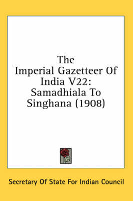 The Imperial Gazetteer Of India V22 -  Secretary of State for Indian Council