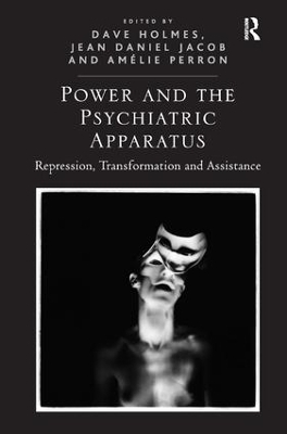 Power and the Psychiatric Apparatus - Dave Holmes, Jean Daniel Jacob