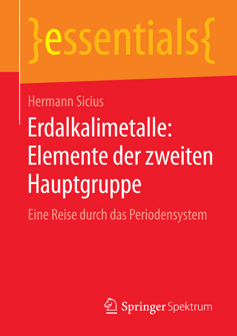 Erdalkalimetalle: Elemente der zweiten Hauptgruppe - Hermann Sicius