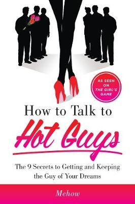 How to Talk to Hot Guys -  Mehow