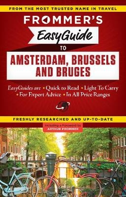 Frommer's EasyGuide to Amsterdam, Brussels and Bruges - Sasha Heseltine