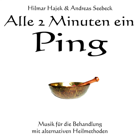 Alle 2 Minuten ein Ping - Hilmar Hajek, Andreas Seebeck