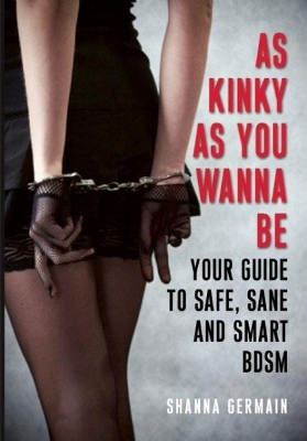 As Kinky as You Want to be - Shanna Germain