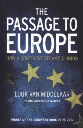 The Passage to Europe - Luuk van Middelaar