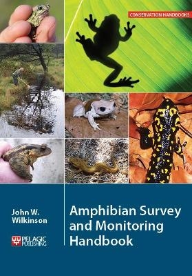 Amphibian Survey and Monitoring Handbook - John W. Wilkinson