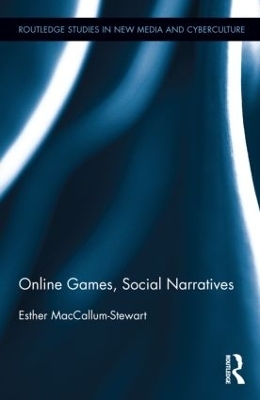 Online Games, Social Narratives - Esther MacCallum-Stewart