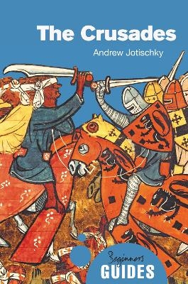The Crusades - Andrew Jotischky