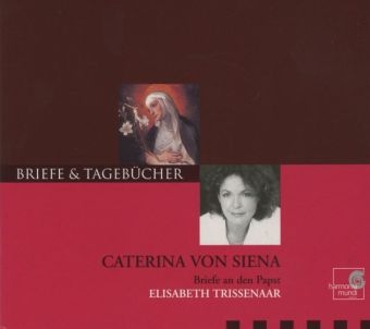 Briefe & Tagebücher: Caterina von Siena - Briefe an den Papst, 1 Audio-CD -  Katharina von Siena