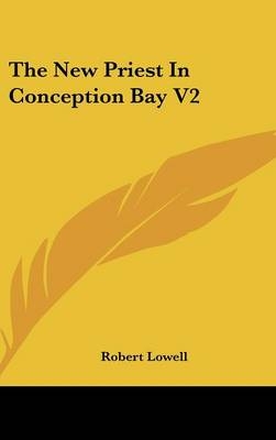 The New Priest In Conception Bay V2 - Robert Lowell