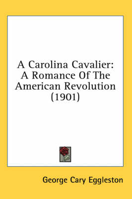 A Carolina Cavalier - George Cary Eggleston
