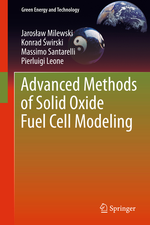 Advanced Methods of Solid Oxide Fuel Cell Modeling - Jarosław Milewski, Konrad Świrski, Massimo Santarelli, Pierluigi Leone