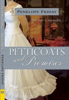 Petticoats and Promises - Penelope Friday