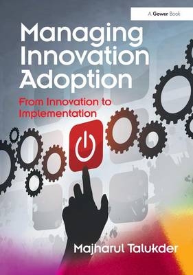 Managing Innovation Adoption - Majharul Talukder