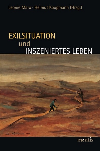 Exilsituation und inszeniertes Leben - Leonie Marx; Helmut Koopmann