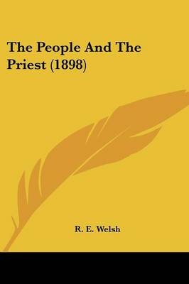 The People And The Priest (1898) - R E Welsh