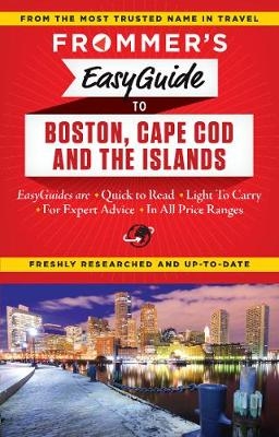 Frommer's EasyGuide to Boston, Cape Cod and the Islands - Laura M. Reckford, Marie Morris