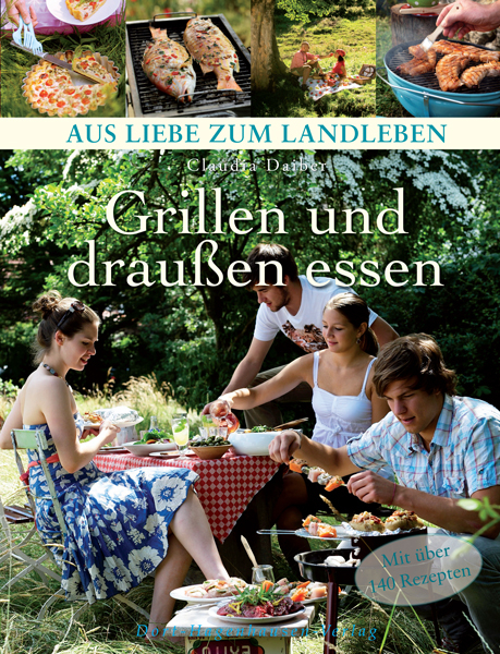 Grillen und draußen essen - Claudia Daiber