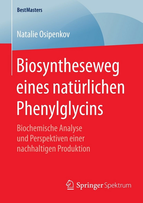 Biosyntheseweg eines natürlichen Phenylglycins - Natalie Osipenkov