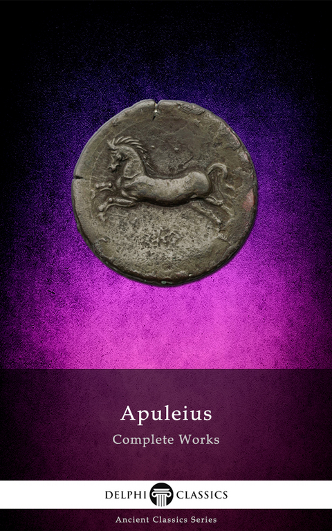 Complete Works of Apuleius (Illustrated) -  Apuleius