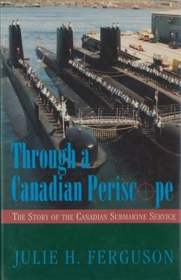 Through a Canadian Periscope - Julie H. Ferguson