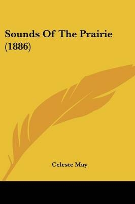 Sounds Of The Prairie (1886) - Celeste May