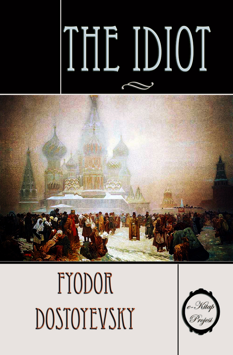 Idiot -  Fyodor Dostoyevsky