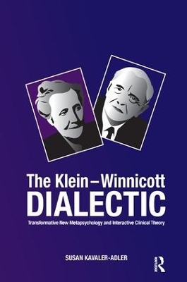 The Klein-Winnicott Dialectic - Susan Kavaler-Adler