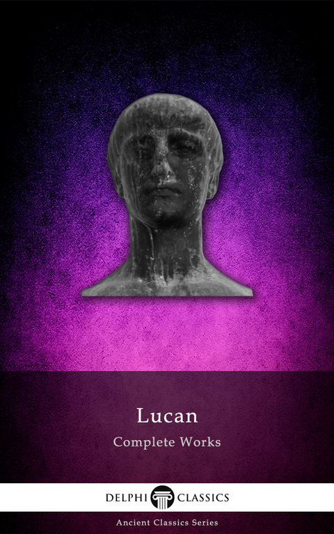 Delphi Complete Works of Lucan (Illustrated) -  Lucan