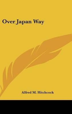 Over Japan Way - Alfred M Hitchcock