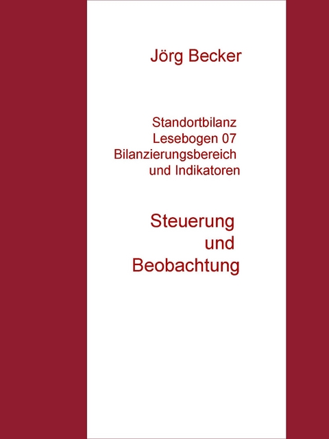 Standortbilanz Lesebogen 07 Bilanzierungsbereich und Indikatoren -  Jörg Becker
