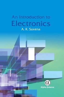 An Introduction to Electronics - A.K. Saxena