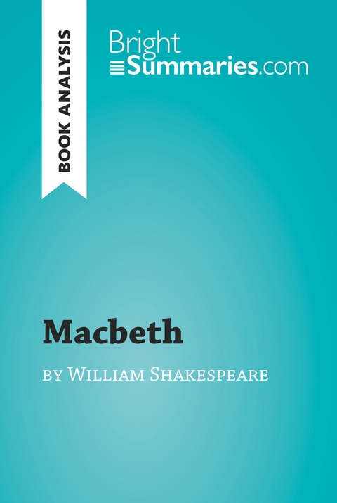 Macbeth by William Shakespeare (Book Analysis) - Bright Summaries