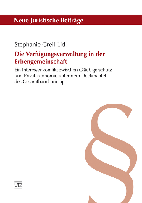Die Verfügungsverwaltung in der Erbengemeinschaft - Stephanie Greil-Lidl