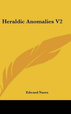 Heraldic Anomalies V2 - Edward Nares